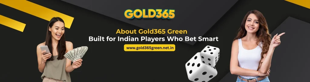 About Gold365 Green