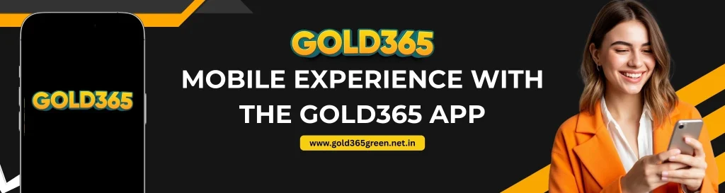 Mobile Experience with the Gold365 App
